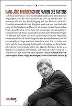Die Farben des Tastens: Der Philosoph Hans-Jörg Rheinberger im Gespräch mit Alexandru Bulucz (Einsichten im Dialog: Herausgegeben von Alexandru Bulucz) Cover des Buches Die Farben des Tastens: Der Philosoph Hans-Jörg Rheinberger im Gespräch mit Alexandru Bulucz (Einsichten im Dialog: Herausgegeben von Alexandru Bulucz) (ISBN: 9783945400234)