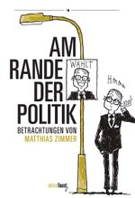 Am Rande der Politik Cover des Buches Am Rande der Politik (ISBN: 9783945400302)