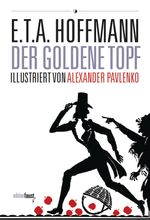 Der goldene Topf. Ein Märchen aus der neuen Zeit Cover des Buches Der goldene Topf. Ein Märchen aus der neuen Zeit (ISBN: 9783945400487)