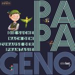 PAPAGENO - Die Suche nach dem Zuhause der Phantasie Cover des Buches PAPAGENO - Die Suche nach dem Zuhause der Phantasie (ISBN: 9783945400937)