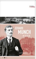 Edvard Munch in Berlin Cover des Buches Edvard Munch in Berlin (ISBN: 9783945424643)