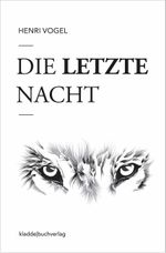 Die letzte Nacht Cover des Buches Die letzte Nacht (ISBN: 9783945431320)