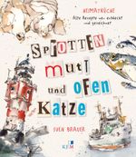 Sprotten, Mutt und Ofenkatze Cover des Buches Sprotten, Mutt und Ofenkatze (ISBN: 9783945465486)