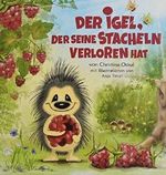 Der Igel, der seine Stacheln verloren hat Cover des Buches Der Igel, der seine Stacheln verloren hat (ISBN: 9783945483008)