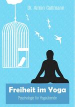 Freiheit im Yoga Cover des Buches Freiheit im Yoga (ISBN: 9783945489048)