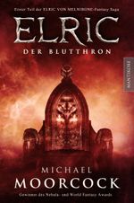 Elric - Der Blutthron Cover des Buches Elric - Der Blutthron (ISBN: 9783945493649)