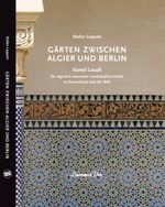 GÄRTEN ZWISCHEN ALGIER UND BERLIN Cover des Buches GÄRTEN ZWISCHEN ALGIER UND BERLIN (ISBN: 9783945497319)