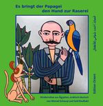 Es bringt der Papagei den Hund zur Raserei Cover des Buches Es bringt der Papagei den Hund zur Raserei (ISBN: 9783945506301)
