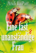 Eine fast unanständige Frau Cover des Buches Eine fast unanständige Frau (ISBN: 9783945509562)