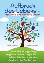 Aufbruch des Lebens – der Stille eine Sprache geben Cover des Buches Aufbruch des Lebens – der Stille eine Sprache geben (ISBN: 9783945542729)