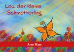 Lou, der kleine Schmetterling Cover des Buches Lou, der kleine Schmetterling (ISBN: 9783945542781)