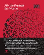 Für die Freiheit des Wortes – 100 Jahre PEN International Cover des Buches Für die Freiheit des Wortes – 100 Jahre PEN International (ISBN: 9783945543917)