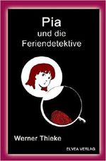 Pia und die Feriendetektive Cover des Buches Pia und die Feriendetektive (ISBN: 9783945600672)