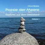 Poesie der Meere - Gedichte aus dem Ostseeland: Ostsee 1 Cover des Buches Poesie der Meere - Gedichte aus dem Ostseeland: Ostsee 1 (ISBN: 9783945600948)