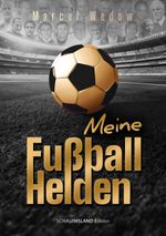Meine Fußballhelden Cover des Buches Meine Fußballhelden (ISBN: 9783945605523)