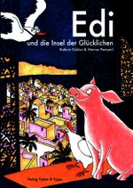 Edi und die Insel der Glücklichen Cover des Buches Edi und die Insel der Glücklichen (ISBN: 9783945605547)