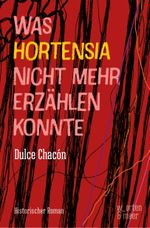 Was Hortensia nicht mehr erzählen konnte Cover des Buches Was Hortensia nicht mehr erzählen konnte (ISBN: 9783945644454)