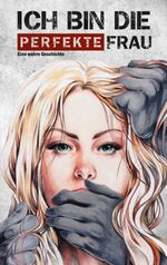 Ich bin die perfekte Frau Cover des Buches Ich bin die perfekte Frau (ISBN: 9783945661284)