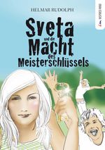 Sveta und die Macht des Meisterschlüssels Cover des Buches Sveta und die Macht des Meisterschlüssels (ISBN: 9783945688274)