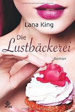 Die Lustbäckerei Cover des Buches Die Lustbäckerei (ISBN: 9783945690871)