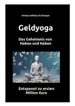 Geld Yoga - der entspannte Weg zu finanzieller Freiheit Cover des Buches Geld Yoga - der entspannte Weg zu finanzieller Freiheit (ISBN: 9783945702338)