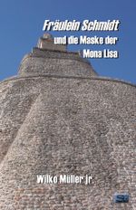 Fräulein Schmidt und die Maske der Mona Lisa Cover des Buches Fräulein Schmidt und die Maske der Mona Lisa (ISBN: 9783945713044)