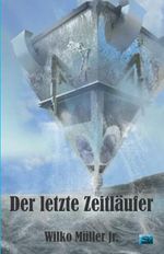 Der letzte Zeitläufer Cover des Buches Der letzte Zeitläufer (ISBN: 9783945713655)