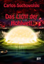Das Licht der Hohlwelt Cover des Buches Das Licht der Hohlwelt (ISBN: 9783945713846)