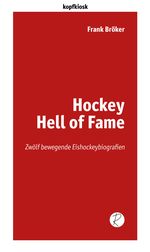 Hockey Hell of Fame Cover des Buches Hockey Hell of Fame (ISBN: 9783945715031)
