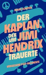 Der Kaplan, der um Jimi Hendrix trauerte Cover des Buches Der Kaplan, der um Jimi Hendrix trauerte (ISBN: 9783945715543)