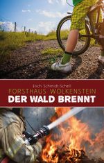 Forsthaus Wolkenstein – Der Wald brennt Cover des Buches Forsthaus Wolkenstein – Der Wald brennt (ISBN: 9783945716014)