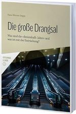 Die große Drangsal: Was sind die "dreieinhalb Jahre" und was ist mit der Entrückung? Cover des Buches Die große Drangsal: Was sind die "dreieinhalb Jahre" und was ist mit der Entrückung? (ISBN: 9783945716717)
