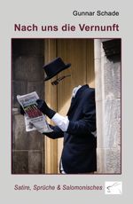 Nach uns die Vernunft Cover des Buches Nach uns die Vernunft (ISBN: 9783945725344)