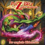 Potz Blitz - Die Zauber-Akademie 3: Der magische Wirbelsturm Cover des Buches Potz Blitz - Die Zauber-Akademie 3: Der magische Wirbelsturm (ISBN: 9783945757079)