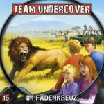Team Undercover 15: Im Fadenkreuz Cover des Buches Team Undercover 15: Im Fadenkreuz (ISBN: 9783945757109)