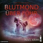 Insel-Krimi 8: Blutmond über Föhr Cover des Buches Insel-Krimi 8: Blutmond über Föhr (ISBN: 9783945757727)