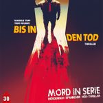 Mord in Serie 30: Bis in den Tod Cover des Buches Mord in Serie 30: Bis in den Tod (ISBN: 9783945757840)