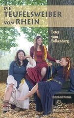 Die Teufelsweiber vom Rhein Cover des Buches Die Teufelsweiber vom Rhein (ISBN: 9783945763353)