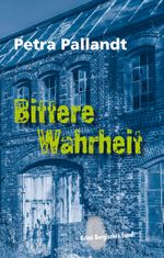 Bittere Wahrheit Cover des Buches Bittere Wahrheit (ISBN: 9783945763551)