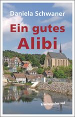 Ein gutes Alibi Cover des Buches Ein gutes Alibi (ISBN: 9783945763896)
