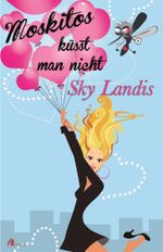 Moskitos küsst man nicht Cover des Buches Moskitos küsst man nicht (ISBN: 9783945766101)