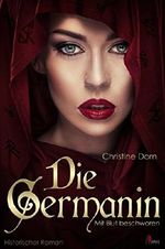 Die Germanin: Mit Blut beschworen Cover des Buches Die Germanin: Mit Blut beschworen (ISBN: 9783945766705)