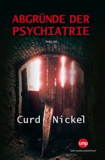 Abgründe der Psychiatrie Cover des Buches Abgründe der Psychiatrie (ISBN: 9783945769355)