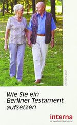 Wie Sie ein Berliner Testament aufsetzen (Recht und Vermögen) Cover des Buches Wie Sie ein Berliner Testament aufsetzen (Recht und Vermögen) (ISBN: 9783945778227)