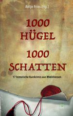 1000 Hügel – 1000 Schatten Cover des Buches 1000 Hügel – 1000 Schatten (ISBN: 9783945782149)