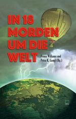 In 18 Morden um die Welt Cover des Buches In 18 Morden um die Welt (ISBN: 9783945782712)