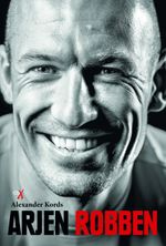Arjen Robben Cover des Buches Arjen Robben (ISBN: 9783945794050)