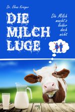 Die Milchlüge Cover des Buches Die Milchlüge (ISBN: 9783945794340)