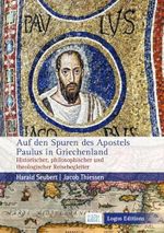 Auf den Spuren des Apostels Paulus in Griechenland: Historischer, philosophischer und theologischer Reisebegleiter Cover des Buches Auf den Spuren des Apostels Paulus in Griechenland: Historischer, philosophischer und theologischer Reisebegleiter (ISBN: 9783945818107)