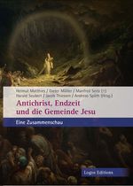 Antichrist, Endzeit und die Gemeinde Jesu: Eine Zusammenschau Cover des Buches Antichrist, Endzeit und die Gemeinde Jesu: Eine Zusammenschau (ISBN: 9783945818411)